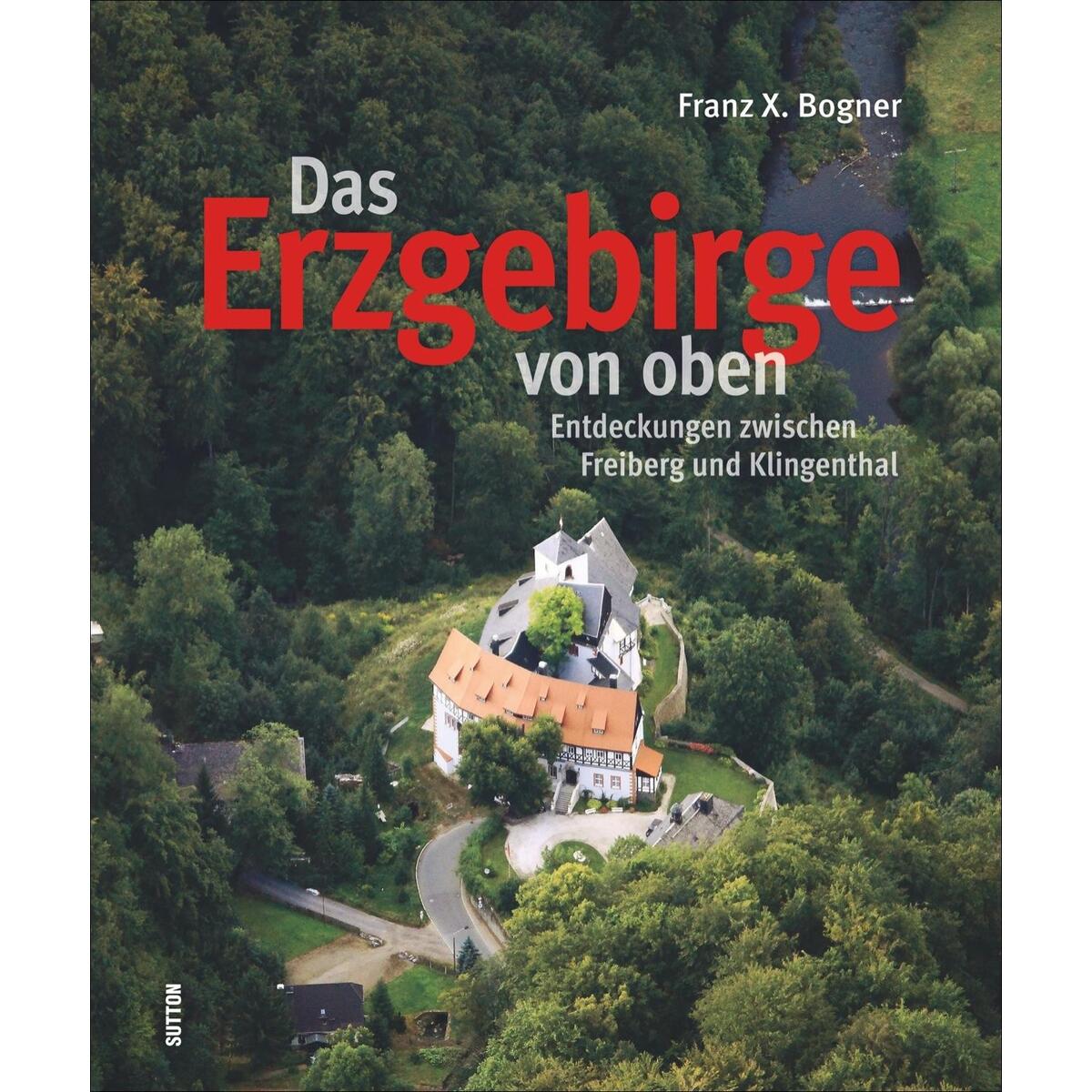 Das Erzgebirge von oben von Sutton Verlag GmbH